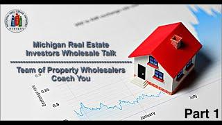 1 of 3 Michigan Real Estate Investors Wholesale Talk / Team of Property Wholesalers Coach You