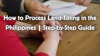 How to Process Land Titling in the Philippines  Step by Step Guide