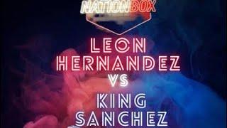 León Hernández VS King Sanchez 