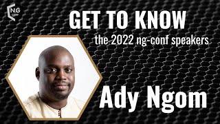 Get to Know the 2022 ng-conf Speakers | Ady Ngom | ng-conf 2022 |