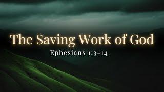 Ephesians 1:3-14 | The Saving Work of God | V. Sonnik