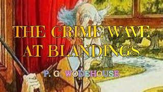 THE CRIME WAVE AT BLANDINGS (LORD EMSWORTH AND OTHERS #1) – P. G. WODEHOUSE  / STEPHEN FRY 