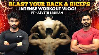 Blast your Back & Biceps : Intense Workout Vlog!  FT - Asveth Sreiram | @getfitwithsiva