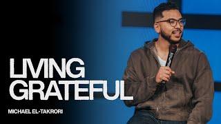 Living Grateful | Michael El-Takrori