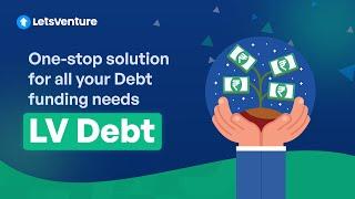 Introducing LV Debt by LetsVenture | Grow your startup without giving up equity