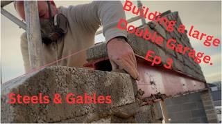 Building a Large Double Garage #3. Steel Lintel Support, Gables and Internal Walls