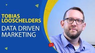 Data Driven Marketing | Tobias Looschelders | Digital Insight