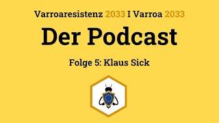 Varroaresistenz 2033 I Der Podcast - Folge 5: Klaus Sick im Interview