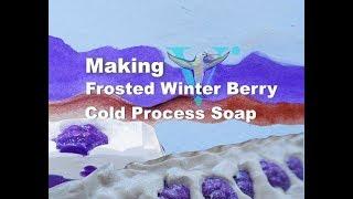 Making Frosted Winter Berry Cold Process Soap