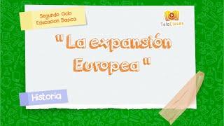 8º BÁSICO/HISTORIA - La expansión europea