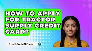 How To Apply For Tractor Supply Credit Card? - CreditGuide360.com