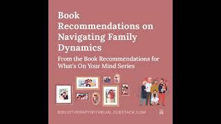 Book Recommendations for Navigating Family Dynamics #mentalwellbeing #authors #bibliotherapy