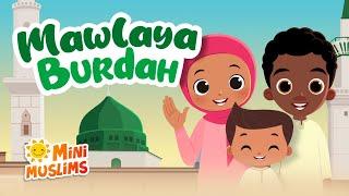 Islamic Songs For Kids  Mawlaya Burdah ️ MiniMuslims