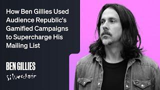 How Ben Gillies Used Audience Republic's Gamified Campaigns to Supercharge His Mailing List