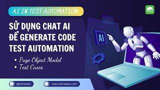 Sử dụng Chat AI để generate code Test Automation - Anh Tester