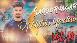 SAROORNAGAR DJ NITHIN YADAV VOLUME 3 NEW SONG