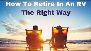 How To Retire In An RV And Start A New Life Of Fun Adventures