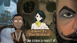 Gameplay ITA "Ghost in the mirror" Ep. 1 Una storia di pirati?