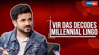 Vir Das decodes the millennial lingo | Exclusive