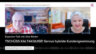 Tschüss Kaltakquise! Servus hybride Kundengewinnung - Experten-Talk mit Uwe Rieder