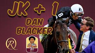 JK + 1 -  Dan Blacker - EP  79 - (Breeders' Cup Sprint Champion Straight No Chaser)