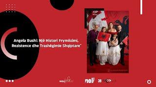 Angela Bushi : Një Histori Frymëzimi, Rezistence dhe Trashëgimie Shqiptare"