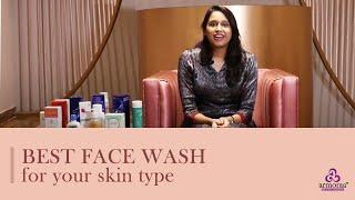 Top 5 face washes for your skin type | Dr Monisha Aravind recommends