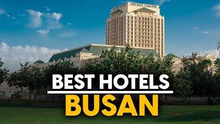 Best Hotels In Busan, South Korea - Top 5 Picks For Any Budget