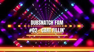 Dubsnatch - #02 Cart Fillin'