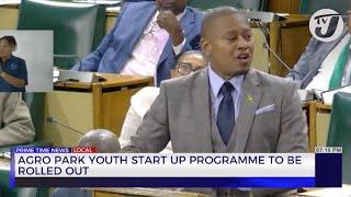 Agro Park Youth Start up Programme to be Rolled Out | TVJ News
