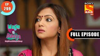 Sakhi Demands A New Laptop - Wagle Ki Duniya - Ep 299 - Full Episode - 15 March 2022