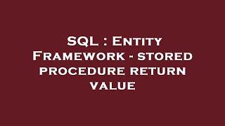 SQL : Entity Framework - stored procedure return value