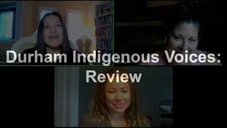 Part 5: Review (Durham Indigenous Voices Discussion Series)