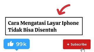 Cara Mengatasi Layar Iphone Tidak Bisa Disentuh