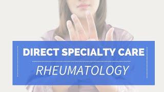 Direct Specialty Care in Rheumatology