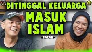 DITINGGAL KELUARGA MASUK ISLAM - Sarah