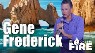 CABO24 ONE BIG FIRE!  -Gene Frederick-