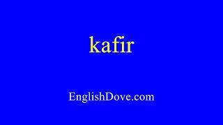 How to pronounce kafir in American English