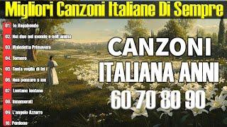 Le più Belle Canzoni Italiane di Sempre  Musica Italiana anni 60 70 80 90 Playlist  Italian Music