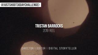 Tristan Barrocks | 2019 Demo Reel | Tristan Barrocks  |  Director - Editor - Storyteller