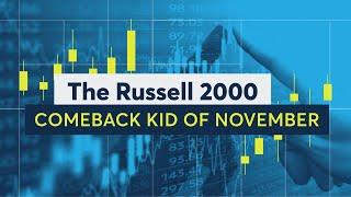 Why The Russell 2000 Is The Comeback Kid of November