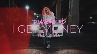 Diamond Ro - I Get Money (Dir. By Kapomob Films)