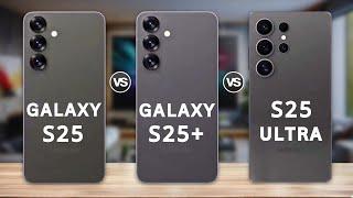 Samsung Galaxy S25 Vs S25 Plus Vs S25 Ultra | Samsung S25 Specs Reviews