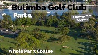 Bulimba Golf Course (Part1) - Brisbane's Hidden Gem!