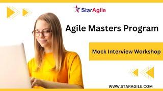 Agile Master’s Program | Mock Interview Workshop | StarAgile