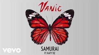 Vanic - Samurai (Audio) ft. Katy Tiz