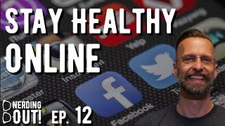 Keep Yourself Emotionally Healthy Online - Nerding Out Ep 12