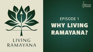 1. Why Living Ramayana? | Living Ramayana Podcast