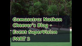 04272019 Gamasutra: Nathan Cheever's Blog - Event SuperVision PART 2