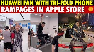 Huawei Fan With Tri-Fold Phone Rampages in Apple Store! Regrets Buying $3,000 ‘Industrial Trash'